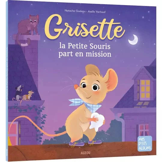 Grisette, la petite souris part en mission - AUZOU 9782733882573