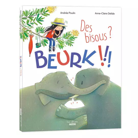 Des bisous ? beurk!!! - AUZOU 9782733885673 9782733885673