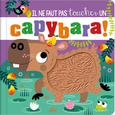 IL NE FAUT PAS TOUCHER UN CAPYBARA ! - AUZOU 