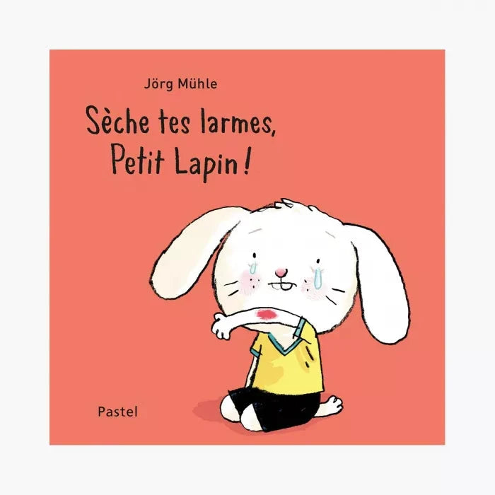 Livre Sèche tes larmes, petit lapin ! - Moulin Roty 