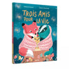 Livre Trois amis pour la vie - AUZOU 9791039546317